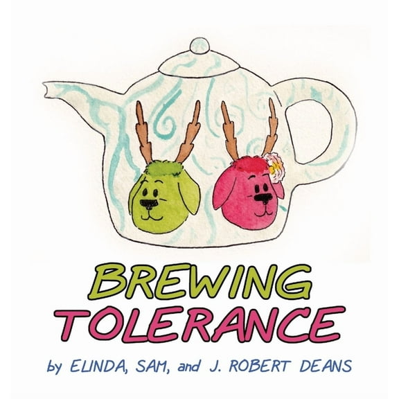 The Mooselambs Brewing Tolerance: A MooseLamb Storybook, Book 3, (Hardcover)