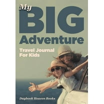 My Big Adventure Travel Journal For Kids (Paperback)