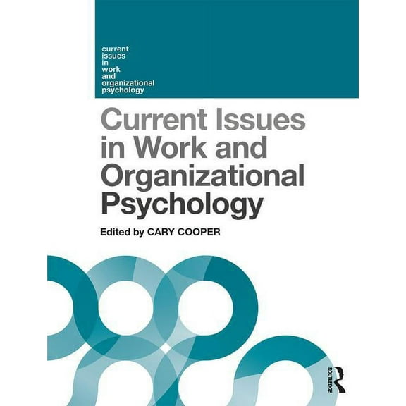 Current Issues in Work and Organizationa Current Issues in Work and Organizational Psychology, (Paperback)
