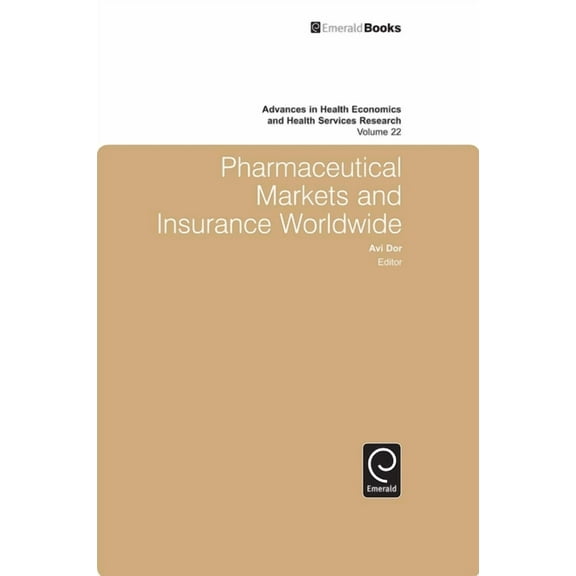 Advances in Health Economics and Health Pharmaceutical Markets and Insurance Worldwide, Book 22, (Hardcover)