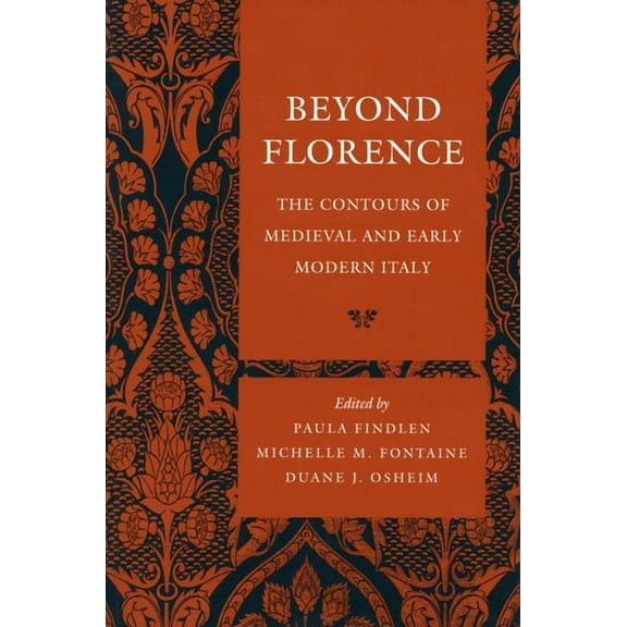 Beyond Florence : The Contours of Medieval and Early Modern Italy (Paperback)