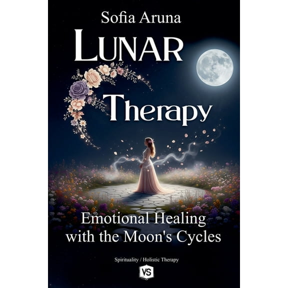 Lunar Therapy- Emotional Healing with the Moon's Cycles, (Paperback)