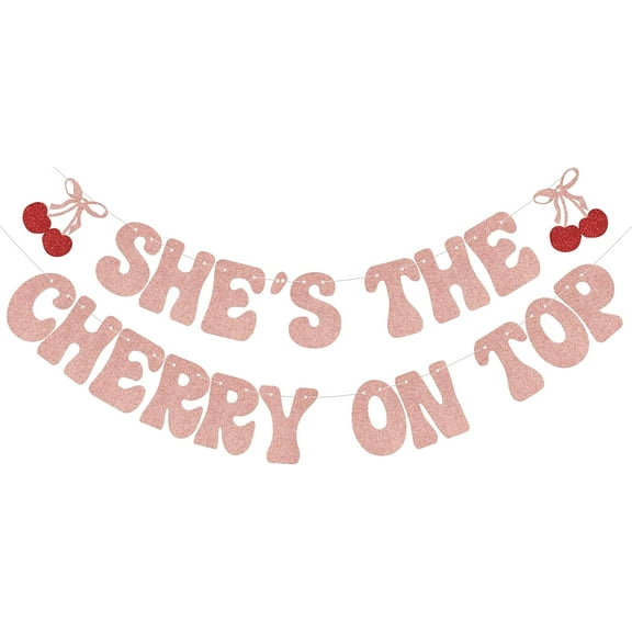 She's the Cherry on Top Banner Cherry Birthday Party Decoration Cherry Baby Shower Decoration Cherry Theme Birthday Bachelorette Bridal Shower Party Supplies Rose Gold Glitter