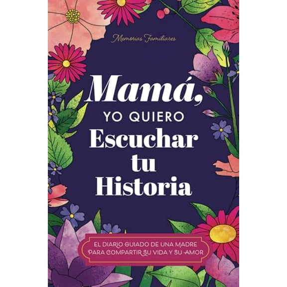Pre-Owned Mam, Quiero Escuchar tu Historia: Una Madre Diario Guiado Comparte tu Vida y su Amor (Spanish Edition), 9781955034838, 1955034834, Paperback,