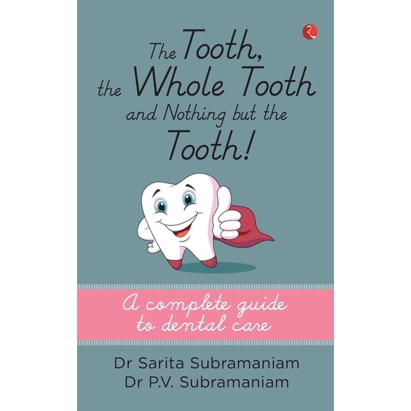 The Tooth, the Whole Tooth and Nothing But the Tooth, (Paperback)