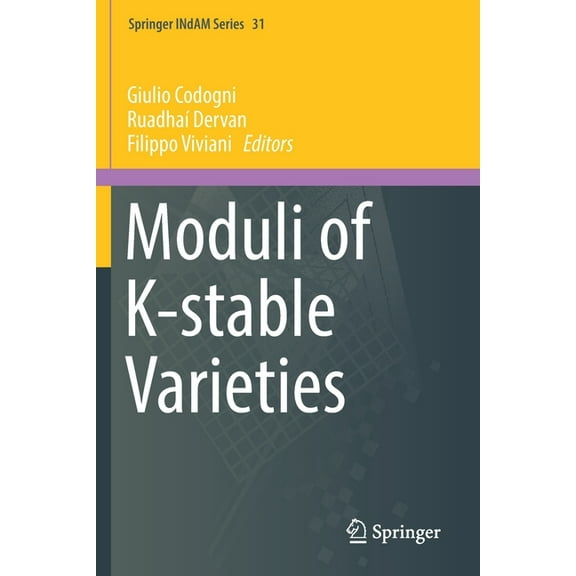 Springer Indam Moduli of K-Stable Varieties, Book 31, (Paperback)