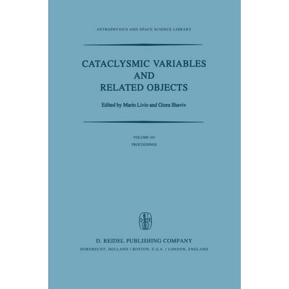 Astrophysics and Space Science Library Cataclysmic Variables and Related Objects: Proceedings of the 72nd Colloquium of the International Astronomical Union He, Book 101, (Paperback)