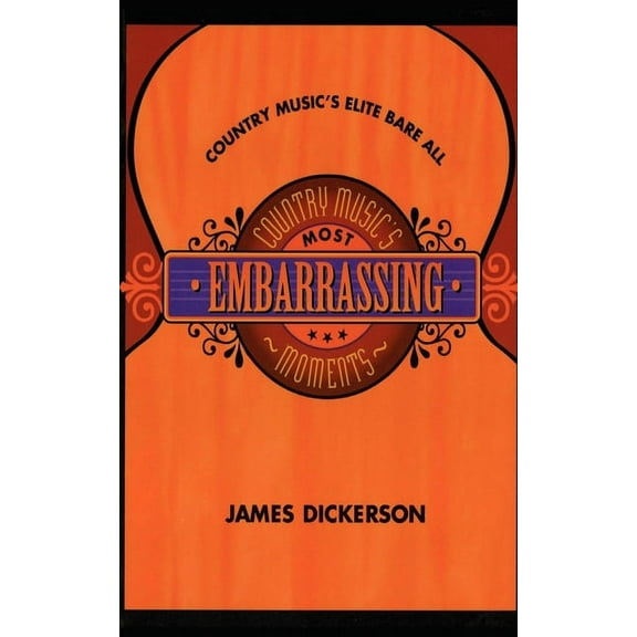 Country Music's Most Embarrassing Moments, (Paperback)