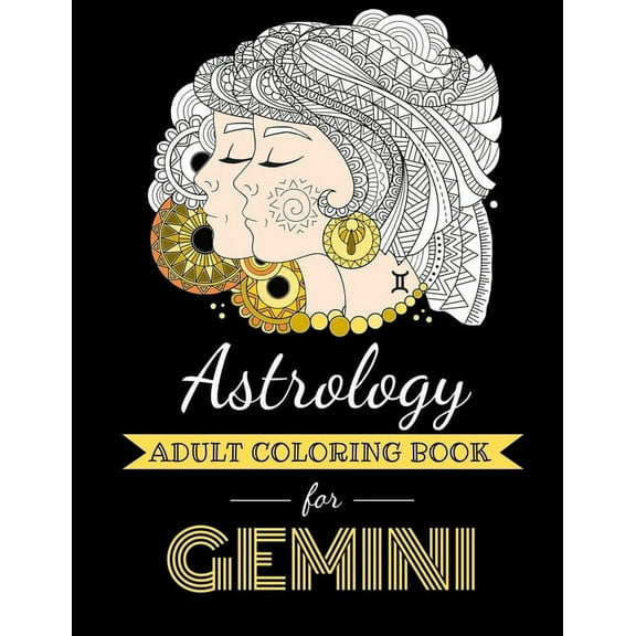 Astrocoloring Astrology Adult Coloring Book for Gemini: Dedicated coloring book for Gemini Zodiac Sign. Over 30 coloring pages to colo, (Paperback)