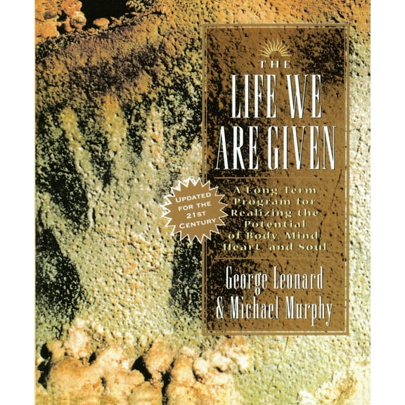 Inner Workbook The Life We Are Given: A Long-Term Program for Realizing the Potential of Body, Mind, Heart, and Soul, (Paperback)