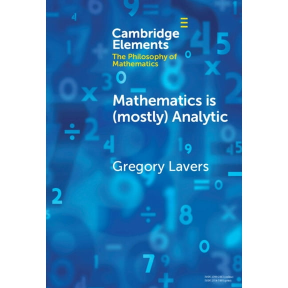 Elements in the Philosophy of Mathematic Mathematics Is (Mostly) Analytic, (Hardcover)