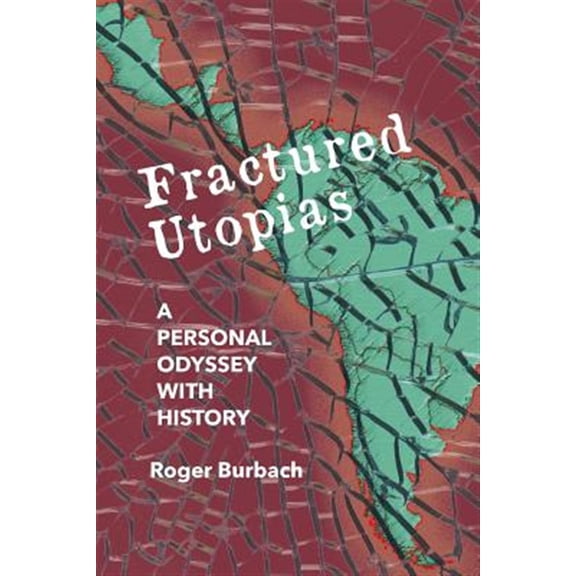 Fractured Utopias: A Personal Odyssey with History