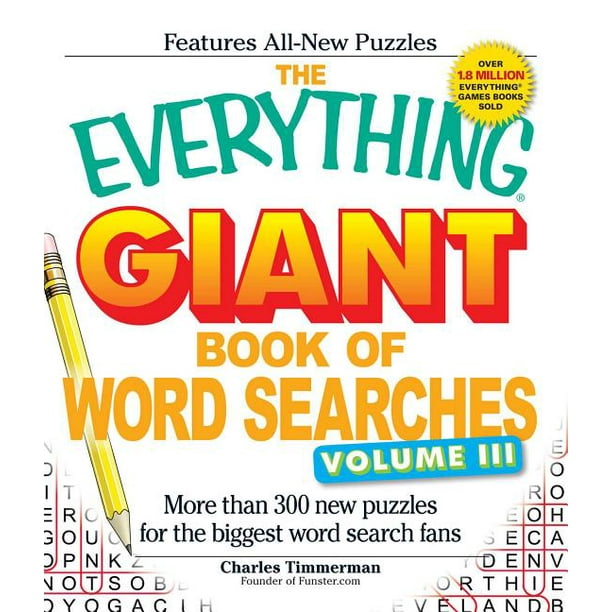Everything R The Everything Giant Book Of Word Searches Volume 3 More Than 300 New Puzzles For The Biggest Word Search Fans Paperback Walmart Com