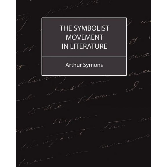 The Symbolist Movement in Literature (Paperback)