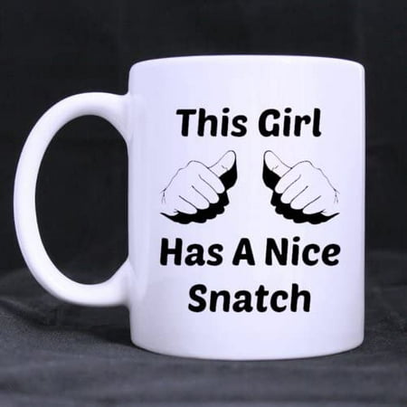 

Funny Design This Girl Has A Nice Snatch (Twin Side) Custom White Ceramic Mug Coffee Cup (11 Ounce)