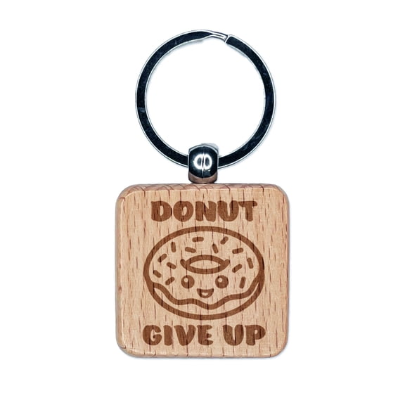 Donut Do Not Give Up Teacher School Recognition Square Keychain Charm Tag - Engraved Wood