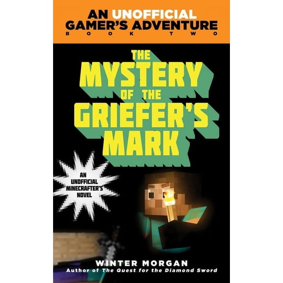 Mystery of the Griefer's Mark: An Unofficial Gamer's Adventure, Book Two