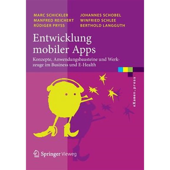 Pre-Owned eXamen.Press: Entwicklung Mobiler Apps: Konzepte, Anwendungsbausteine Und Werkzeuge Im Business Und E-Health (Paperback)