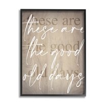 These Are The Good Old Days Phrase Inspirational Graphic Art Black Framed Art Print Wall Art