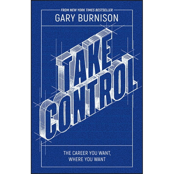 Take Control: The Career You Want, Where You Want, (Paperback)