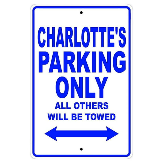 Charlotte's Parking Only All Others Will Be Towed Name Gift Novelty Metal Aluminum 18"x24" Sign