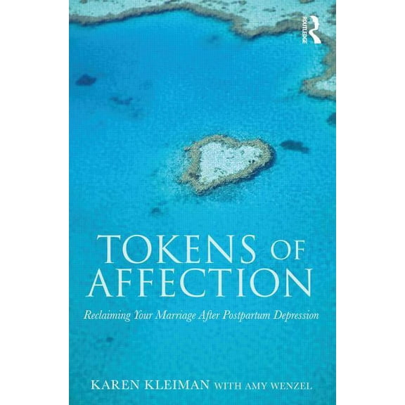 Tokens of Affection: Reclaiming Your Marriage After Postpartum Depression, (Paperback)