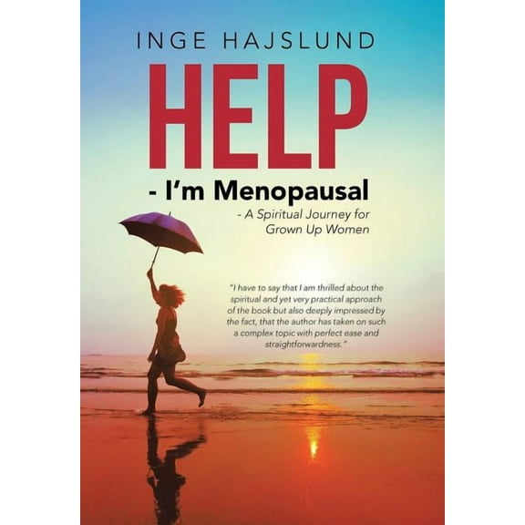 Help - I'm Menopausal: - A Spiritual Journey for Grown Up Women (Hardcover)