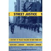 Street Justice: A History of Police Violence in New York City, Pre-Owned (Paperback)