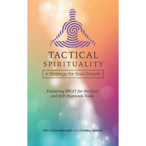 Tactical Spirituality: A Strategy for Soul Growth (Paperback)