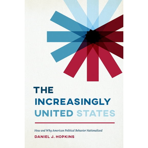 Chicago Studies in American Politics The Increasingly United States, (Paperback)