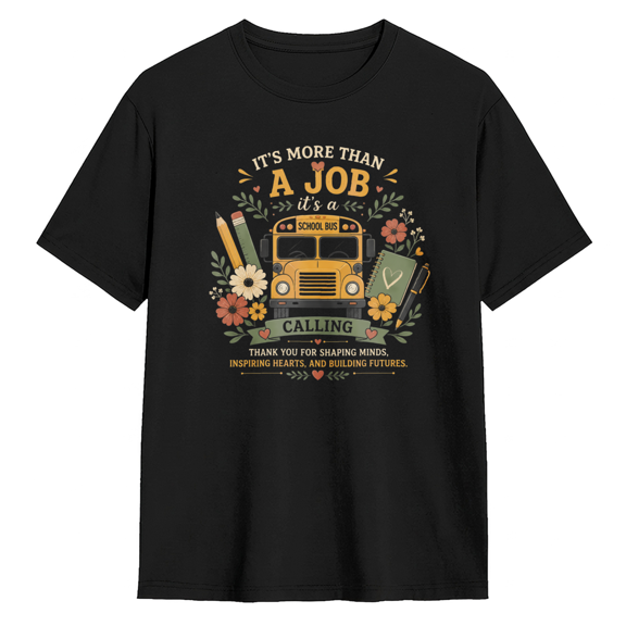 It's More Than A Job It's A School Bus Cool Graphic Tee for Men and Women, Fun Teacher Cotton Short Sleeves T-Shirt