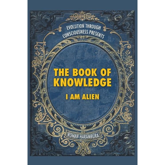 The Book of Knowledge: I Am Alien, (Paperback)