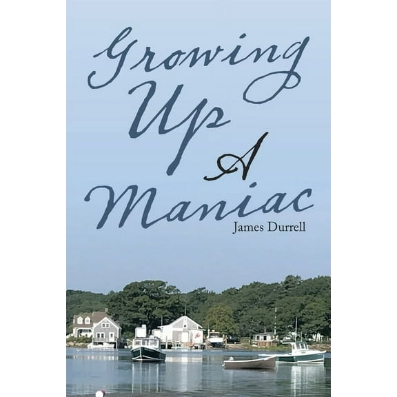 Growing up a Maniac (Paperback)