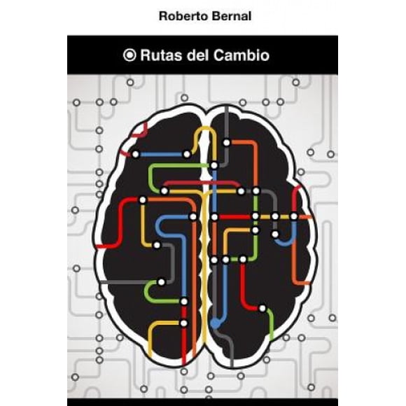 Rutas del cambio: Como cambiar a traves del coaching [Spanish]