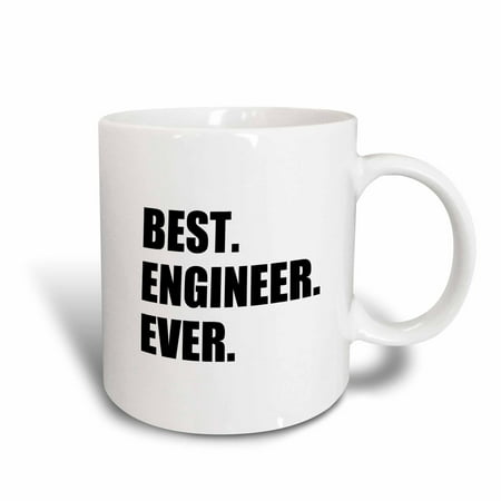 3dRose Best Engineer Ever - fun gift for engineering job - black text, Ceramic Mug, (Best Gifts For Aerospace Engineers)