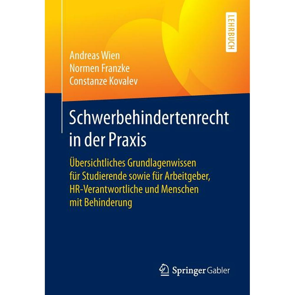 Schwerbehindertenrecht in Der Praxis: Übersichtliches Grundlagenwissen Für Studierende Sowie Für ...