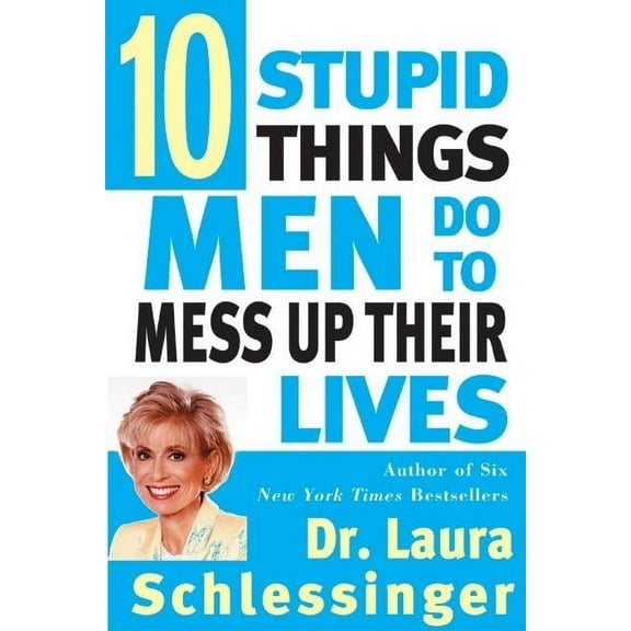 Ten Stupid Things Men Do to Mess Up Their Lives, (Paperback)