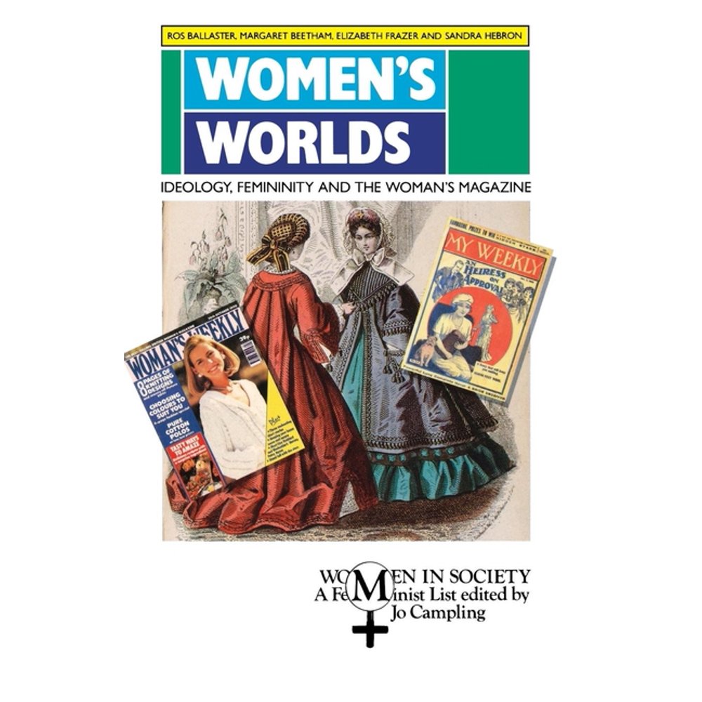 Women in Society Women's Worlds Ideology, Femininity and Women's