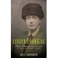 thumbnail image 2 of Pre-Owned Citizen Countess: Sofia Panina and the Fate of Revolutionary Russia (Hardcover) 029932530X 9780299325305, 2 of 2