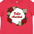 thumbnail image 4 of Inktastic Feliz Navidad Poinsettia Boys or Girls Toddler T-Shirt, 4 of 5