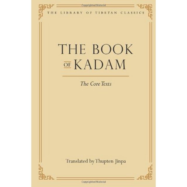 Le Livre de Kadam: les Textes de Base (Bibliothèque des Classiques Tibétains)