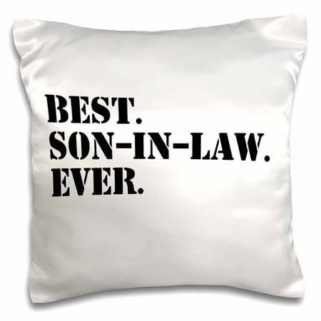 3dRose Best Son in Law Ever - fun inlaw gifts - family and relative gifts - Pillow Case, 16 by (Best Son In Law Letter)