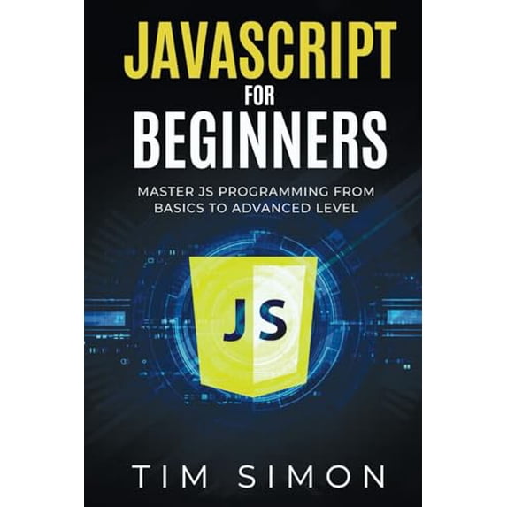 Pre-Owned JavaScript for Beginners: Master JS Programming from Basics to Advanced Level (Coding Made Easy)