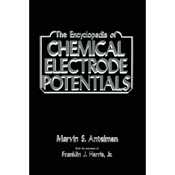 The Encyclopedia of Chemical Electrode Potentials, (Paperback)