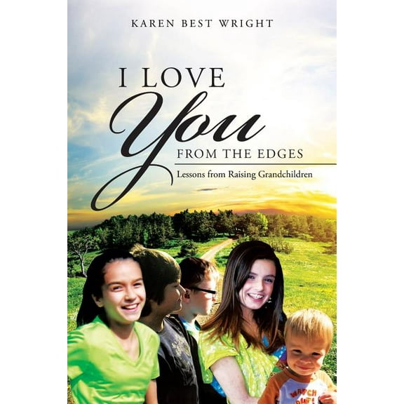 I Love You from the Edges: Lessons from Raising Grandchildren (Paperback)