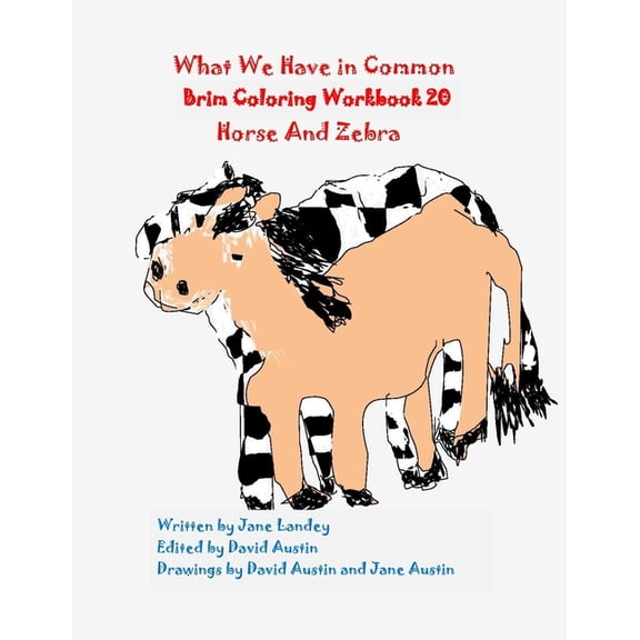Horse/Zebra Workbook What We Have in common Brim Coloring Workbook: Horse and Zebra, Book 20, (Paperback)