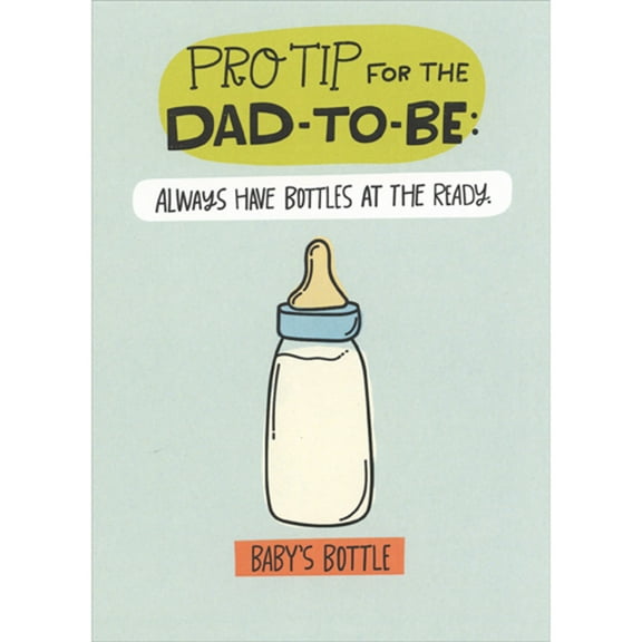 Designer Greetings Pro Tip for the Dad-to-Be: Always Have Bottles Ready Humorous / Funny Father's Day Card for Dad-to-Be