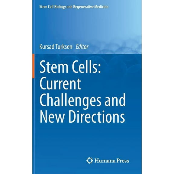 Stem Cell Biology and Regenerative Medic Stem Cells: Current Challenges and New Directions, Book 33, (Hardcover)
