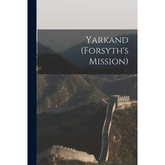 Yarkand (Forsyth's Mission) (Paperback)