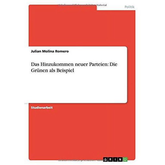 Das Hinzukommen neuer Parteien : Die Grünen als Beispiel (Paperback)